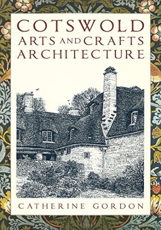 Cotswold Arts and Crafts Architecture - Catherine Gordon [KSIĄŻKA]