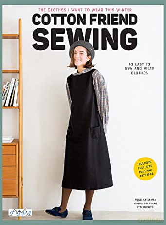 Cotton Friend Sewing: Easy to Make Clothes to Sew and Wear Quickly: 43 Easy to Sew and Wear Clothes - Yuko Katayama [KSIĄŻKA]