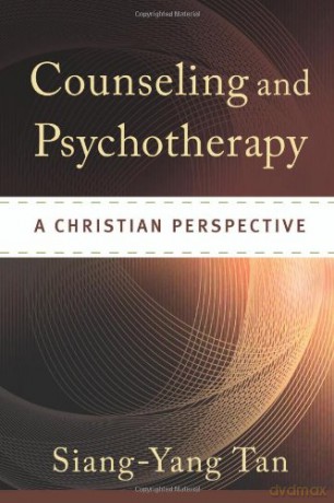 Counseling and Psychotherapy: A Christian Perspective - Siang-Yang Tan [KSIĄŻKA]