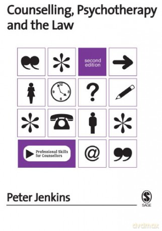 Counselling, Psychotherapy and the Law Second Edition (Professional Skills for Counsellors Series) - Peter Jenkins [KSIĄŻKA]