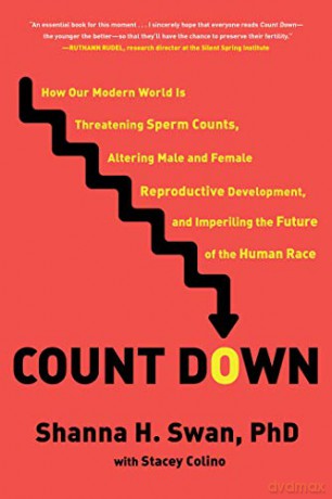 Count Down: How Our Modern World Is Threatening Sperm Counts, Altering Male and Female Reproductive Development, and Imperiling the Future of the Human Race - Shanna Swan [KSIĄŻKA]