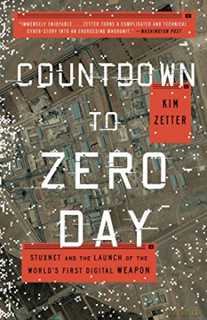 Countdown to Zero Day: Stuxnet and the Launch of the World's First Digital Weapon - Kim Zetter [KSIĄŻKA]