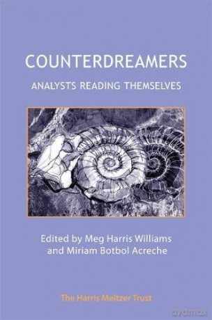 Counterdreamers: Analysts Reading Themselves - Meg Harris Williams [KSIĄŻKA]