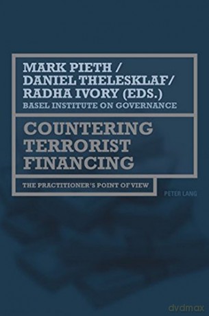 Countering Terrorist Financing: The practitioner's point of view - Mark Pieth [KSIĄŻKA]