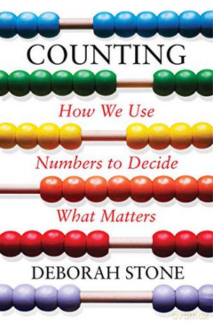 Counting: How We Use Numbers to Decide What Matters - Deborah Stone [KSIĄŻKA]