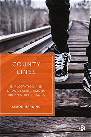 County Lines: Exploitation and Drug Dealing among Urban Street Gangs - Simon Harding [KSIĄŻKA]