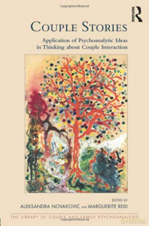 Couple Stories: Application of Psychoanalytic Ideas in Thinking about Couple Interaction (The Library of Couple and Family Psychoanalysis) - Marguerite Reid [KSIĄŻKA]