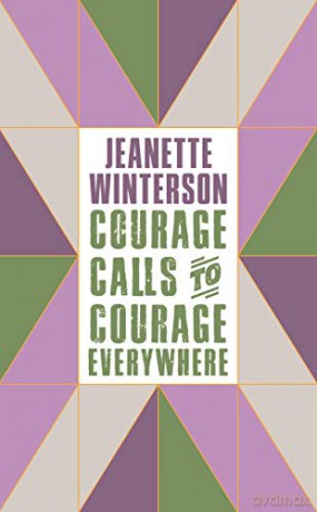 Courage Calls to Courage Everywhere - Jeanette Winterson [KSIĄŻKA]