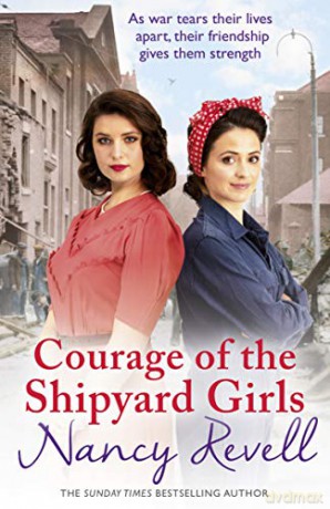 Courage of the Shipyard Girls: Shipyard Girls 6 (The Shipyard Girls Series) - Nancy Revell [KSIĄŻKA]