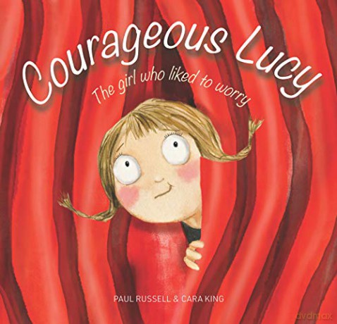 Courageous Lucy: The girl who liked to worry - Paul Russell [KSIĄŻKA]