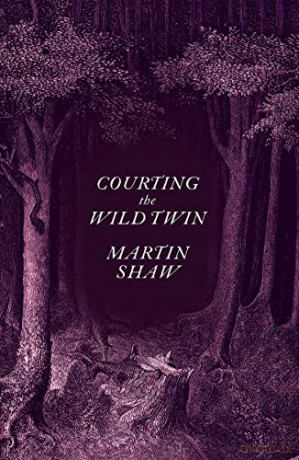 Courting The Wild Twin - Martin Shaw [KSIĄŻKA]