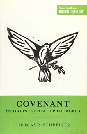 Covenant and God's Purpose for the World: SHORT STUD (Short Studies in Biblical Theology) - Thomas R. Schreiner [KSIĄŻKA]