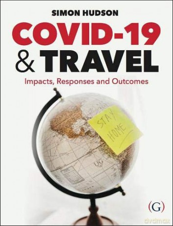 COVID-19 and Travel: Impacts, responses and outcomes - Dr Simon Hudson [KSIĄŻKA]