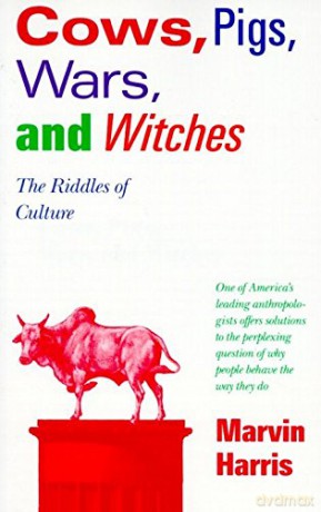 Cows, Pigs, Wars, and Witches: The Riddles of Culture - Marvin Harris [KSIĄŻKA]