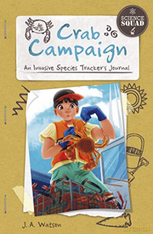 Crab Campaign: An Invasive Species Tracker's Journal (Science Squad Set 2 (Set of 2)) - J. A. Watson [KSIĄŻKA]