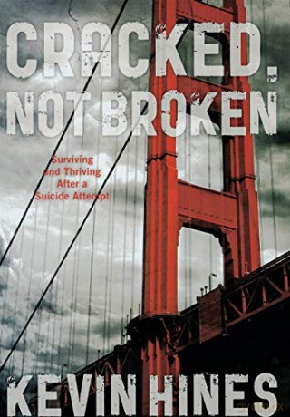 Cracked, Not Broken: Surviving and Thriving After a Suicide Attempt - Kevin Hines [KSIĄŻKA]