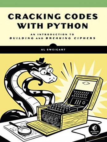 Cracking Codes with Python: An Introduction to Building and Breaking Ciphers - Al Sweigart [KSIĄŻKA]