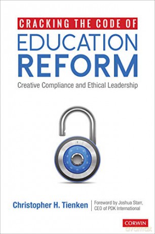 Cracking the Code of Education Reform: Creative Compliance and Ethical Leadership - Christopher H. Tienken [KSIĄŻKA]
