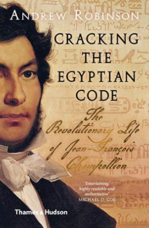 Cracking the Egyptian Code: The Revolutionary Life of Jean-François Champollion - Mr Andrew Robinson [KSIĄŻKA]