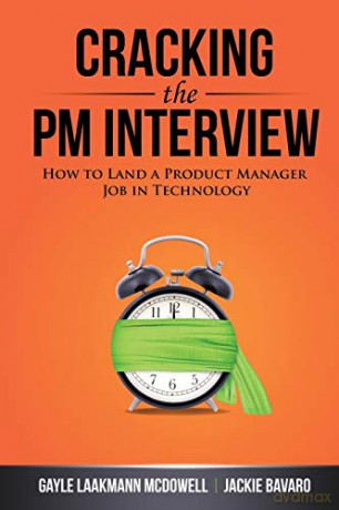Cracking the PM Interview: How to Land a Product Manager Job in Technology - Gayle Laakmann McDowell [KSIĄŻKA]