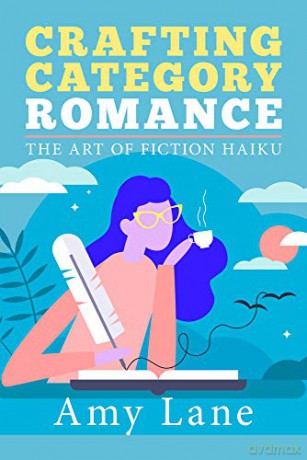 Crafting Category Romance: The Art of Fiction Haiku - Amy Lane [KSIĄŻKA]