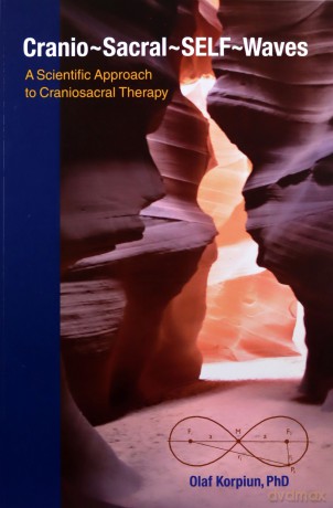 Cranio-Sacral-Self-Waves: A Scientific Approach to Craniosacral Therapy - Olaf J. Korpiun [KSIĄŻKA]
