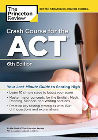 Crash Course for the ACT (College Test Prep)Your Last-Minute Guide to Scoring High - Princeton Review [KSIĄŻKA]