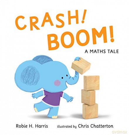 CRASH! BOOM!: A Maths Tale - Robie H. Harris [KSIĄŻKA]