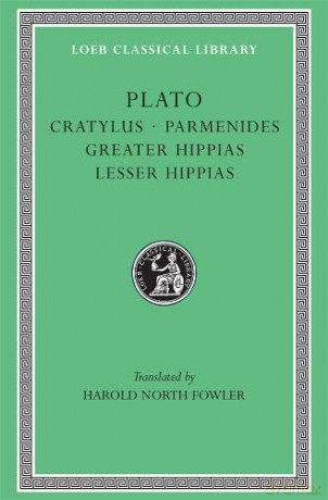 Cratylus. Parmenides. Greater Hippias. Lesser Hippias (Loeb Classical Library 167) - Plato Plato [KSIĄŻKA]