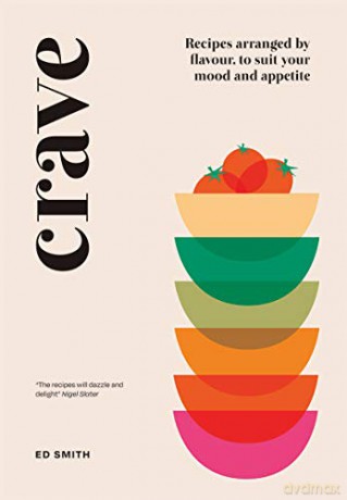 Crave: Recipes Arranged by Flavour, to Suit Your Mood and Appetite - Ed Smith [KSIĄŻKA]