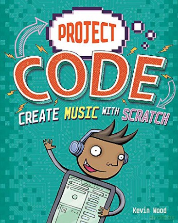 Create Music with Scratch (Project Code) - Kevin Wood [KSIĄŻKA]