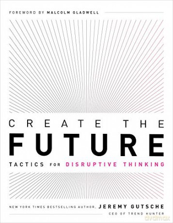 Create the Future + the Innovation Handbook: Tactics for Disruptive Thinking - Jeremy Gutsche [KSIĄŻKA]
