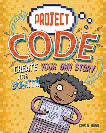 Create Your Own Story with Scratch (Project Code) - Kevin Wood [KSIĄŻKA]