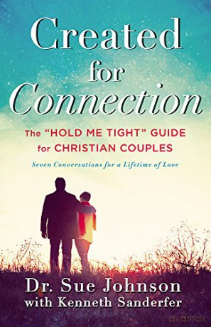 Created for Connection: The "Hold Me Tight" Guide for Christian Couples - Dr Sue Johnson [KSIĄŻKA]