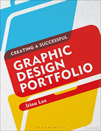 Creating a Successful Graphic Design Portfolio (Creative Careers) - Irina Lee [KSIĄŻKA]