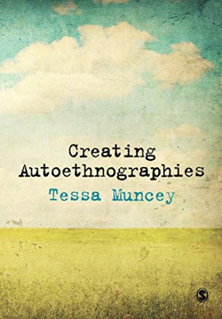 Creating Autoethnographies - Tessa Muncey [KSIĄŻKA]