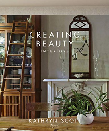 Creating Beauty: Interiors - Kathryn Scott [KSIĄŻKA]