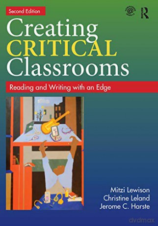 Creating Critical Classrooms: Reading and Writing with an Edge - Mitzi Lewison [KSIĄŻKA]