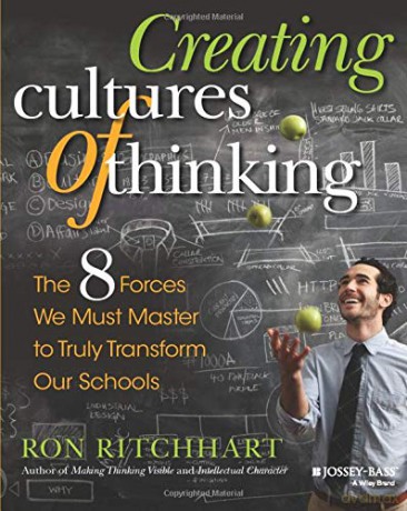 Creating Cultures of Thinking: The 8 Forces We Must Master to Truly Transform Our Schools - Ron Ritchhart [KSIĄŻKA]