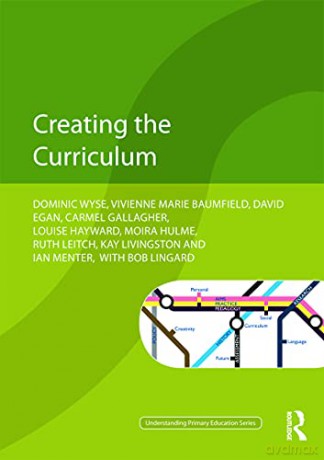 Creating the Curriculum (Understanding Primary Education Series) - Dominic Wyse [KSIĄŻKA]