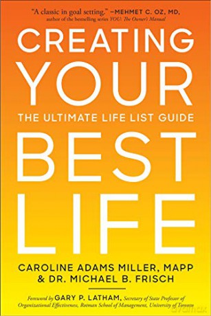 Creating Your Best Life: The Ultimate Life List Guide - Michael B. Frisch [KSIĄŻKA]