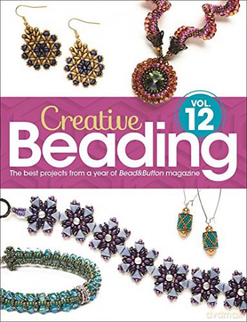 Creative Beading Vol. 12: The best projects from a year of Bead&Button magazine - Editors of Bead&Button Magazine [KSIĄŻKA]