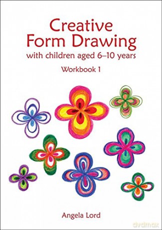 Creative Form Drawing 6-10 years: Workbook 1 (Education) - Angela Lord [KSIĄŻKA]