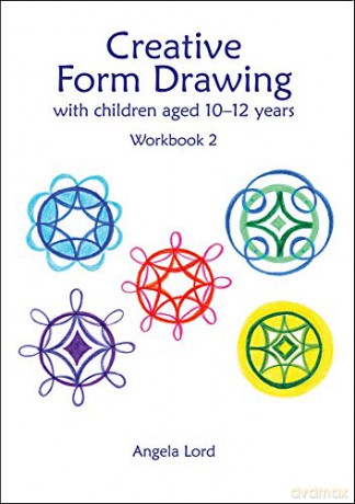 Creative Form Drawing: with children aged 10-12 Workbook 2 (Education) - Angela Lord [KSIĄŻKA]