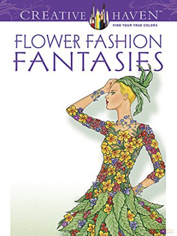 Creative Haven Flower Fashion Fantasies (Creative Haven Coloring Books) - Ming-Ju Sun [KSIĄŻKA]
