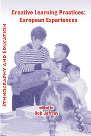 Creative Learning Practices: European Experiences - Bob Jeffrey [KSIĄŻKA]