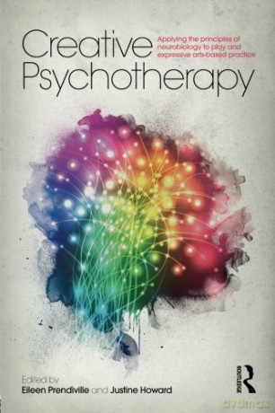 Creative Psychotherapy: Applying the principles of neurobiology to play and expressive arts-based practice - Eileen Prendiville [KSIĄŻKA]