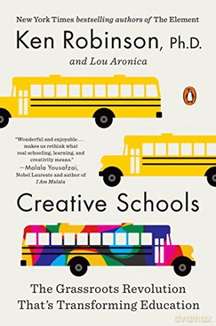 Creative Schools: The Grassroots Revolution That's Transforming Education - Ken Ph.D. Robinson [KSIĄŻKA]