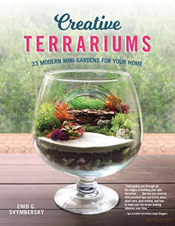 Creative Terrariums: 33 Modern Mini-Gardens for Your Home (Fox Chapel Publishing) Step-by-Step Cutting-Edge, Contemporary Designs to Add a Decorative Organic Presence to Even the Smallest Room - Enid G. Svymbersky [KSIĄŻKA]