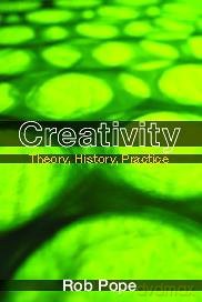 Creativity: Theory, History, Practice - Rob Pope [KSIĄŻKA]